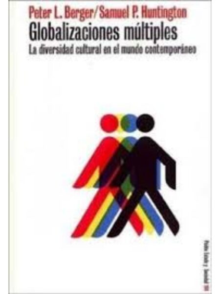 GLOBALIZACIONES MULTIPLES. LA DIVERSIDAD CULTURAL EN EL MUNDO CONTEMPORÁNEO