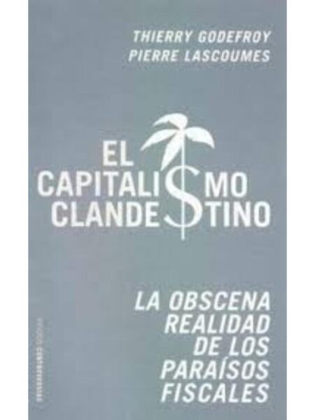 CAPITALISMO CLANDESTINO, EL