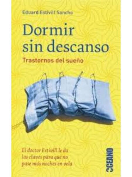 DORMIR SIN DESCANSO. TRASTORNOS DEL SUEÑO.