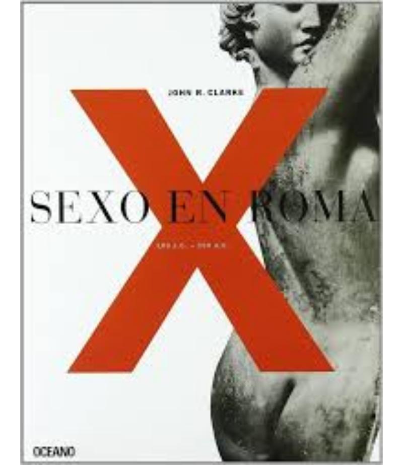 SEXO EN ROMA -EL ARTE SEXUAL DE LA ÉPOCA ROMANA-