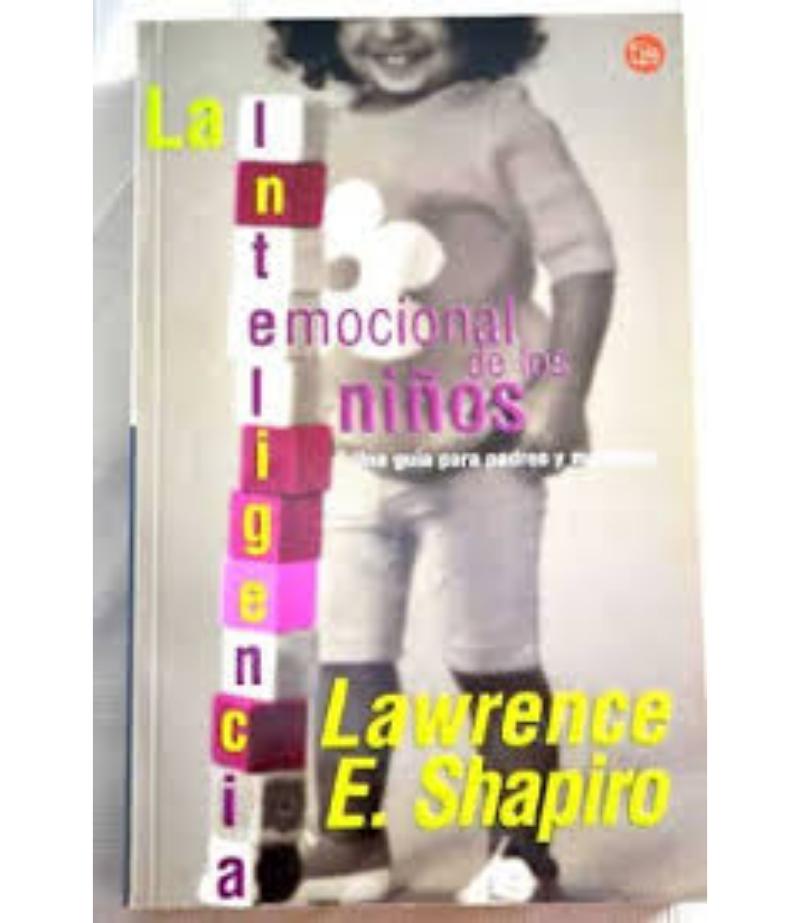LA INTELIGENCIA EMOCIONAL DE LOS NIÑOS. UNA GUÍA PARA PADRES Y MAESTROS