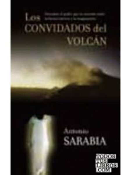 LOS CONVIDADOS DEL VOLCÁN