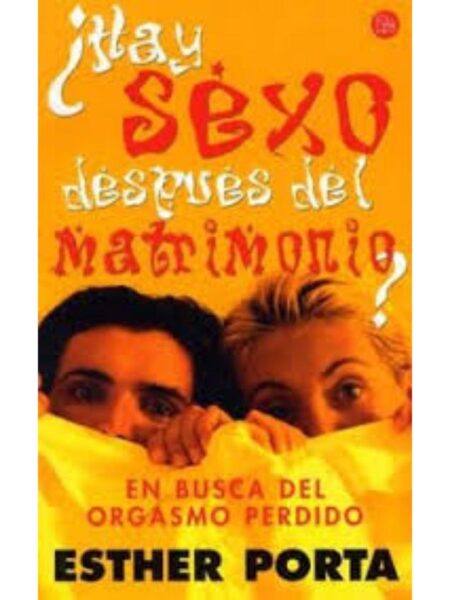 ¿HAY SEXO DESPUÉS DEL MATRIMONIO? EN BUSCA DEL ORGASMO PERDIDO