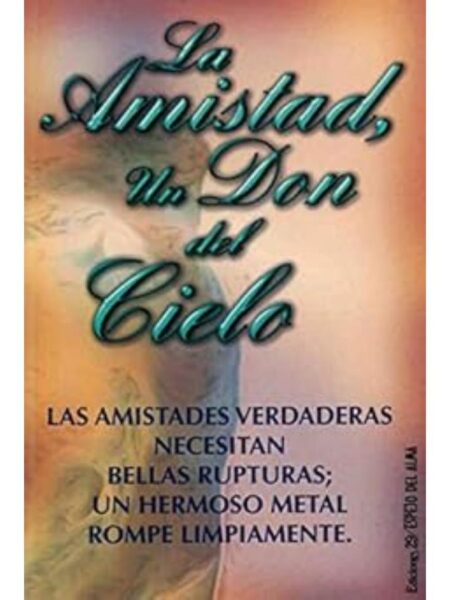LA AMISTAD, UN DON DEL CIELO