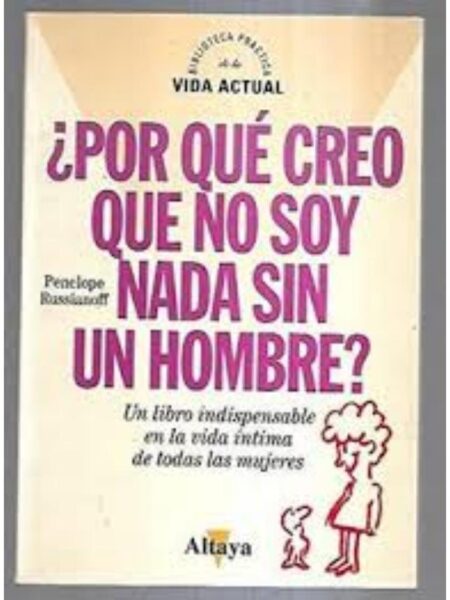 ¿POR QUÉ CREO QUE NO SOY NADA SIN UN HOMBRE?