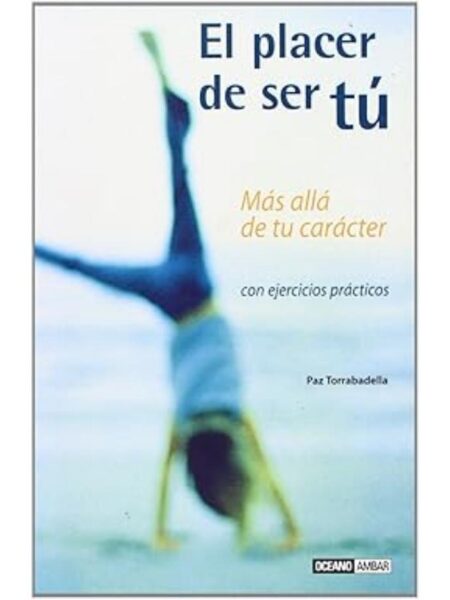 PLACER DE SER TÚ MÁS ALLÁ DE TU CARÁCTER