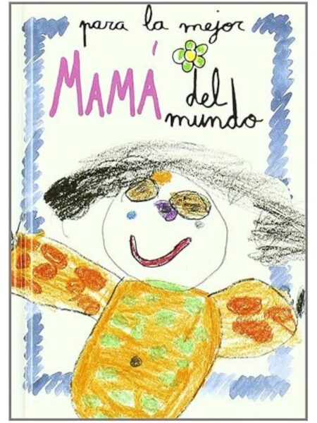 PARA LA MEJOR MAMÁ DEL MUNDO -TD-
