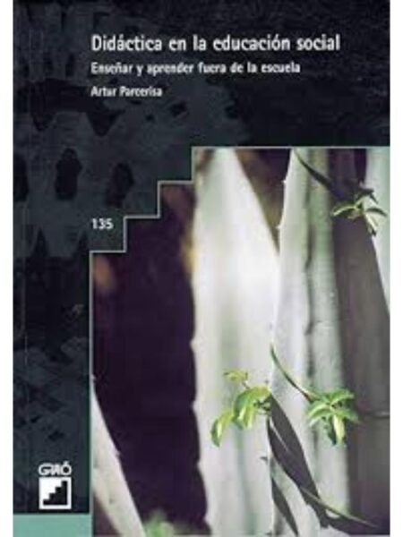 DIDÁCTICAEN LA EDUACACIÓN SOCIAL, ENSEÑAR Y APRENDER FUERA DE LA ESCUELA