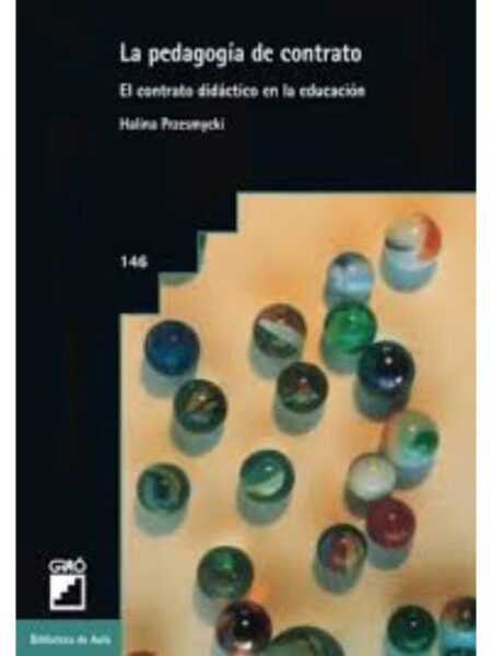 PEDAGOGÍA DE CONTRATO, LA - EL CONTRATO DIDÁCTICO EN LA EDUCACIÓN