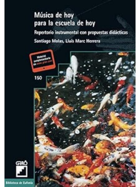 MÚSICA DE HOY PARA LA ESCUELA DE HOY. REPERTORIO INSTRUMENTL CON PROPUESTAS DIDÁCTICAS