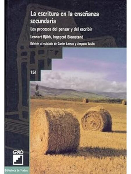 LA ESCRITURA EN LA ENSEÑANZA SECUNDARIA. LOS PROCESOS DEL PENSAR Y DEL ESCRIBIR
