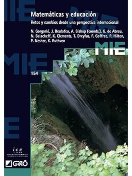 MATEMÁTICAS Y EDUCACIÓN. RETOS Y CAMBIOS DESDE UNA PERSPECTIVA INTERNACIONAL