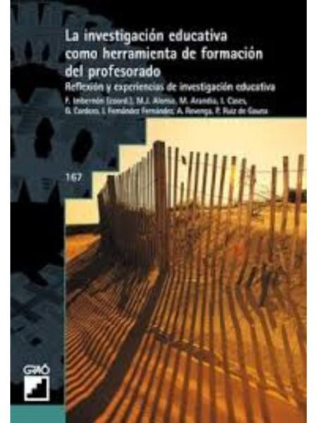 INVESTIGACIÓN EDUCATIVA COMO HERRAMIENTA DE FORMACIÓN EL PROFESORADO, REFLECIÓN Y EXPERENCIAS DE INVESTIGACIÓN