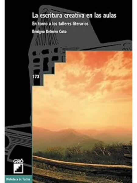 LA ESCRITURA CREATIVA EN LAS AULAS. EN TORNO A LOS TALLERES LITERARIOS