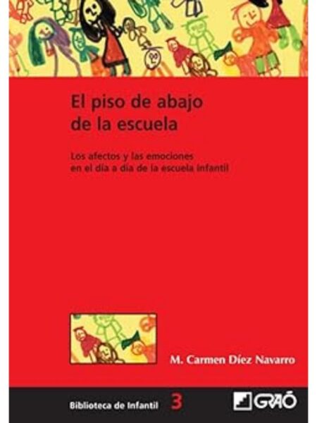 EL PISO DE ABAJO, LOS AFECTOS Y LAS EMOCIONES EN EL DÍA A DÍA DE LA ESCUELA INFANTIL