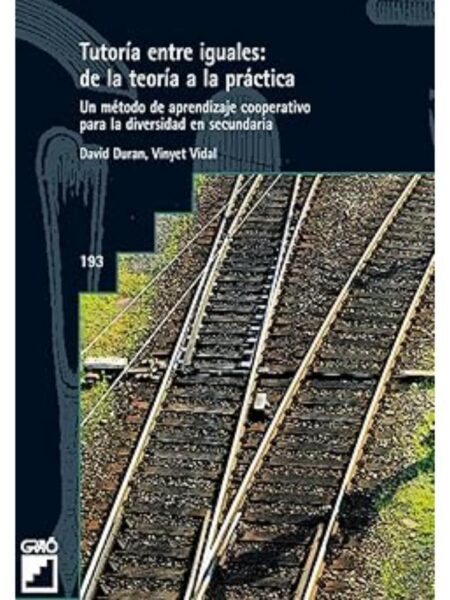 TUTORÍA ENTRE IGUALES DE LA TEORÍA A LA PRÁCTICA. UN MÉTODO DE APRENDIZAJE COOPERATIVO PARA LA DIVERSIDAD EN SECUNDARIA