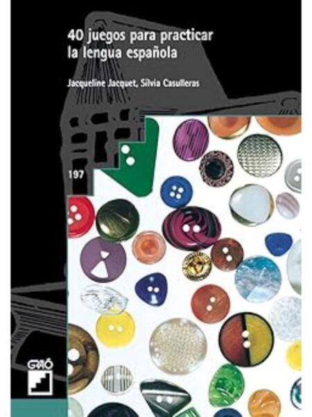 40 JUEGOS PARA PRACTICAR LA LENGUA ESPAÑOLA