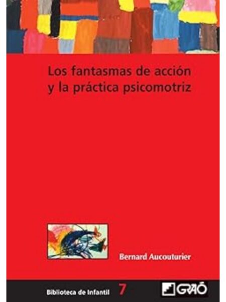 LOS FANTASMAS DE ACCIÓN Y LA PRÁCTICA PSICOMOTRIZ