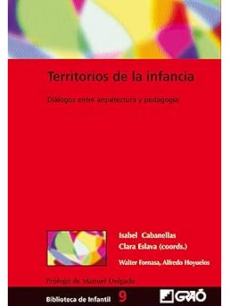 TERRITORIOS DE LA INFANCIA. DIÁLOGOS ENTRE ARQUITECTUR Y PEDAGOGÍA
