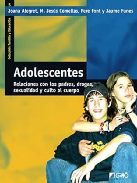 ADOLESCENTES. RELACIONES CON LOS PADRES, DROGAS, SEXUALIDAD Y CULTO AL CUERPO