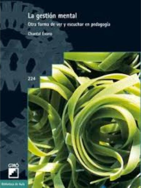 LA GESTIÓN MENTAL. OTRA FORMA DE VER Y ESCUCHAR EN PEDAGOGÍA