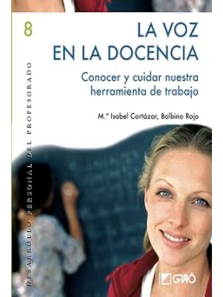 LA VOZ EN LA DOCENCIA. CONOCER Y CUIDAR NUESTRA HERRAMIENTA DE TRABAJO