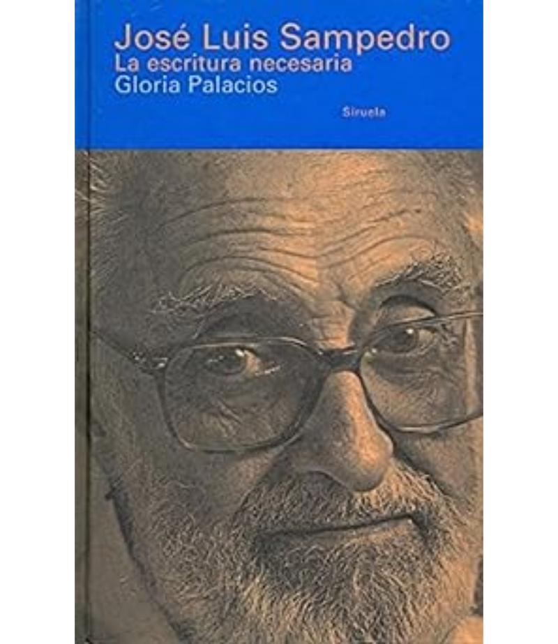 JOSÉ LUIS SAMPEDRO. LA ESCRITURA NECESARIA