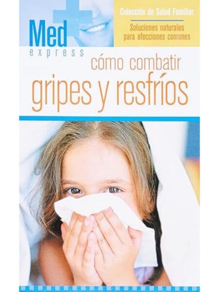 CÓMO COMBATIR LA GRIPE Y LOS RESFRIADOS -MED EXPRESS-