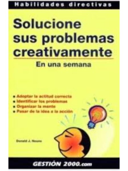 SOLUCIONE SUS PROBLEMAS CREATIVAMENTE