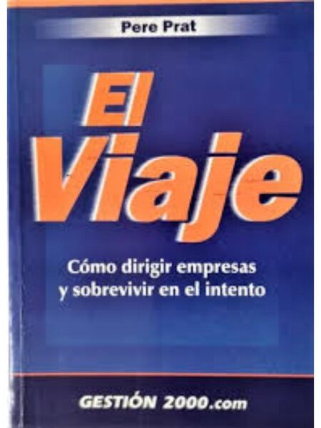 VIAJE,CÓMO DIRIGIR EMPRESAS Y SOBREVIVIR EN EL INTERNTO