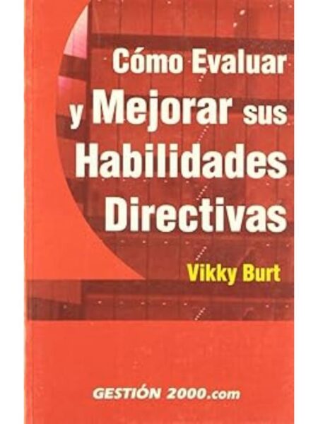 CÓMO EVALUAR Y MEJORAR SUS HABILIDADES DIRECTIVAS