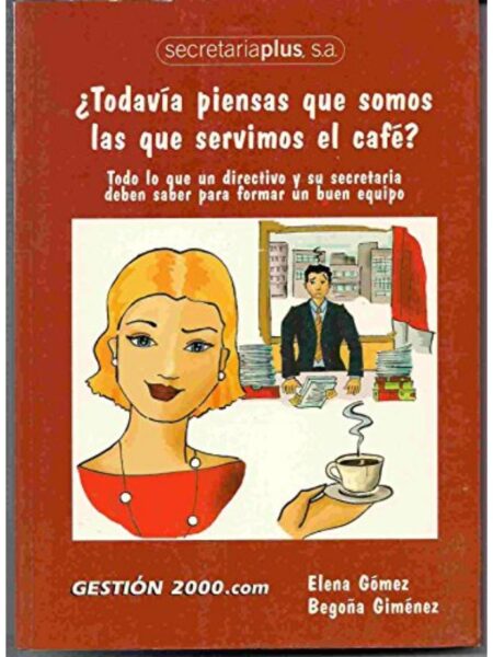 TODAVÍA PIENSAS QUE SOMOS LAS QUE SERVIMOS EL CAFÉ