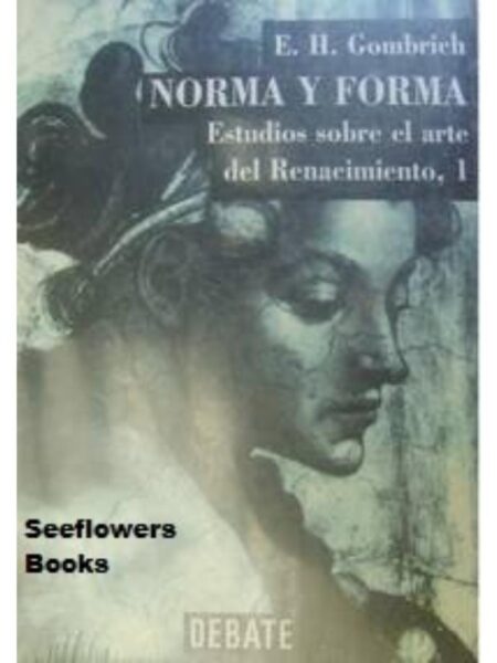 NORMA Y FORMA. ESTUDIOS SOBRE EL ARTE DEL RENACIMIENTO