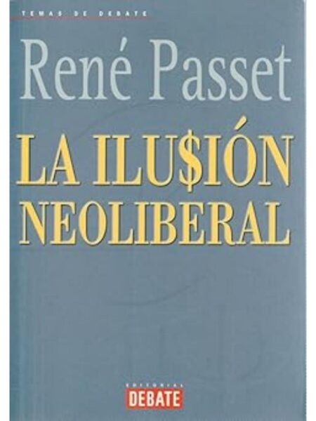 LA ILUSIÓN NEOLIBERAL