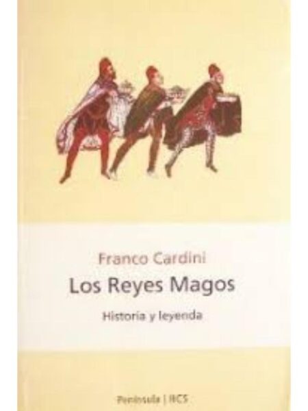 REYES MAGOS, LOS -HISTORIA Y LEYENDA-