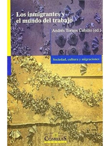 INMIGRANTES Y EL MUNDO DEL TRABAJO, LOS
