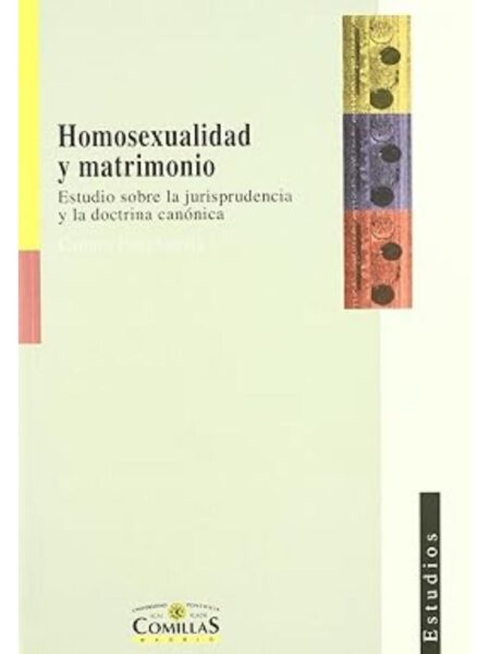HOMOSEXUALIDAD Y MATRIMONIO 86 ESTUDIO SOBRE LA JURISPRUDENCIA Y DOCTRINA CANÓNICA