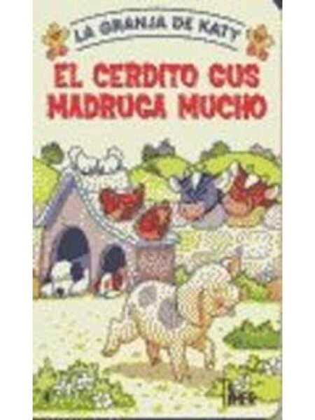 EL CERDITO GUS MADRUGA MUCHO -LA GRANJA DE KATY-
