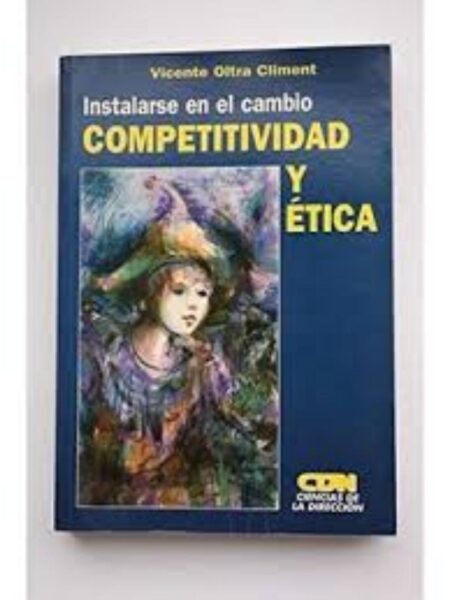 INSTALARSE EN EL CAMBIO COMPETITIVIDAD Y ÉTICA