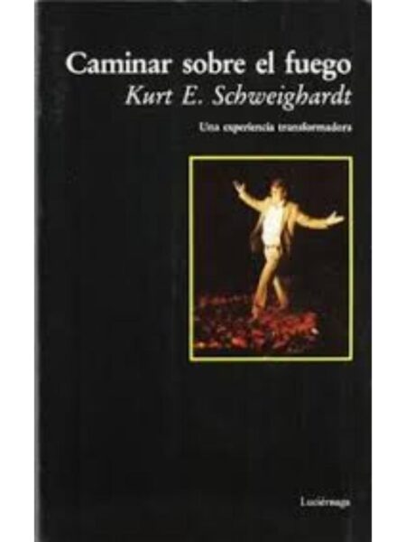 CAMINAR SOBRE EL FUEGO