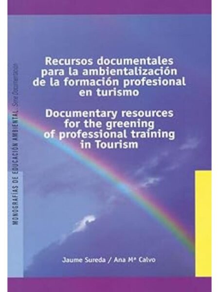 RECURSOS DOCUMENTALES PARA LA AMBIENTALIZACIÓN DE LA FORMACIÓN PROFESIONAL EN TURISMO