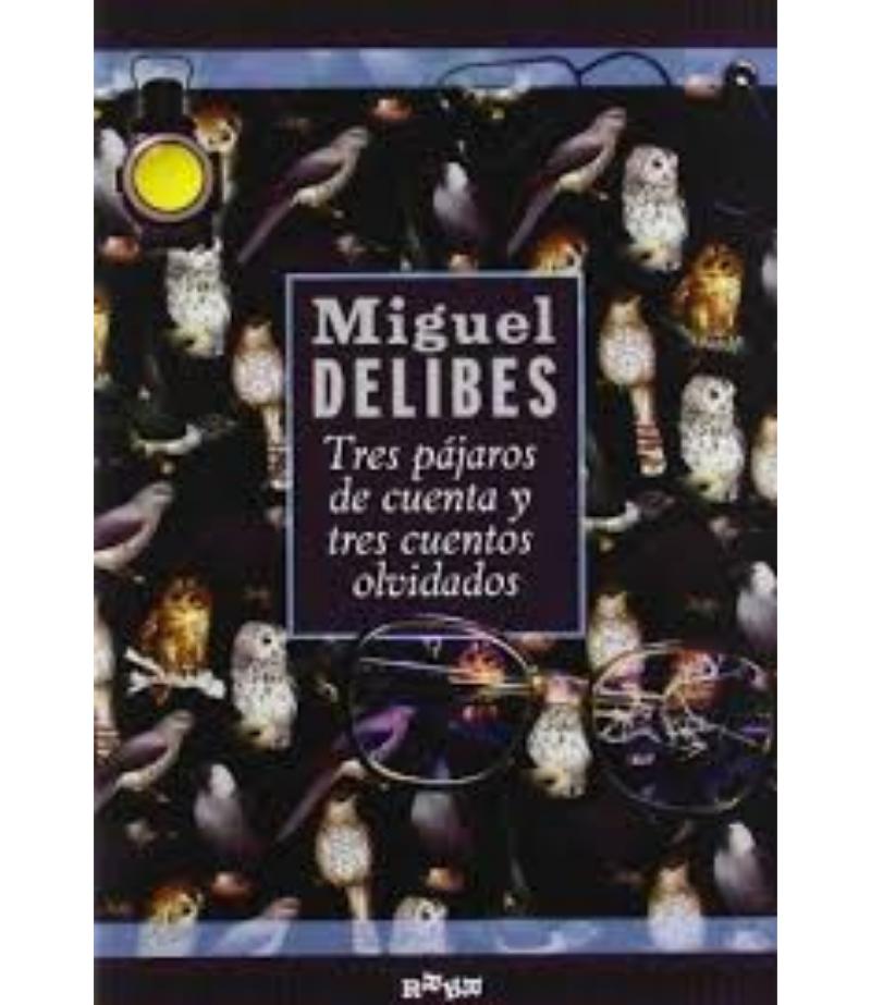 TRES PÁJAROS DE CUENTA Y TRES CUENTOS OLVIDADOS