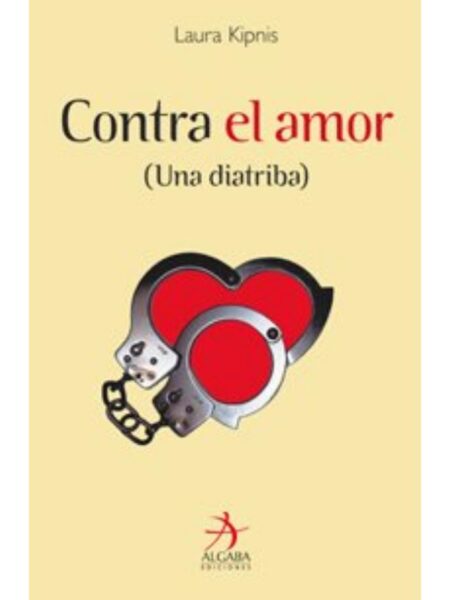 CONTRA EL AMOR UNA DIATRIBA