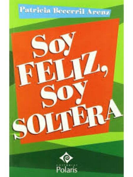 SOY FELIZ, SOY SOLTERA