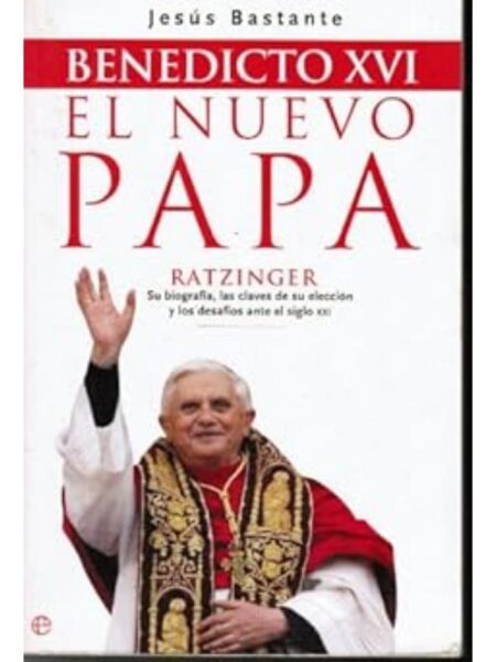 BENEDICTO XVI EL NUEVO PAPA