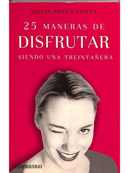 25 MANERAS DE DISFRUTAR SIENDO UNA TREINTAÑERA