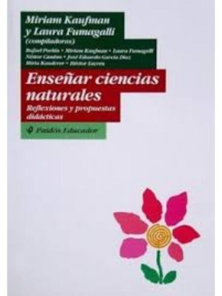 ENSEÑAR CIENCIAS NATURALE. REFLEXIONES Y PROPUESTAS DIDACTICAS REFLEXIONES Y PROPUESTAS DIDÁTICAS