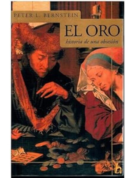 EL ORO HISTORIA DE UNA OBSESIÓN