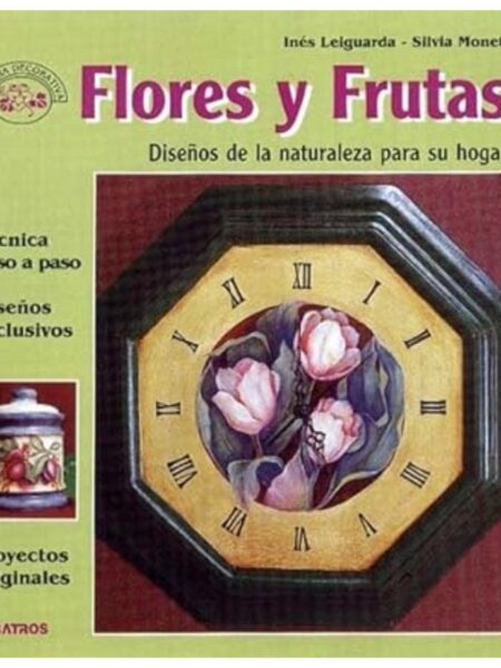FLORES Y FRUTAS DISEÑOS DE LA NATURALEZA PARA SU HOGAR