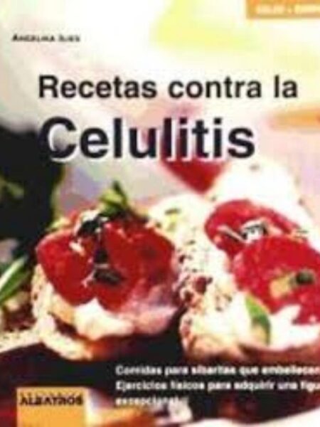 RECETAS CONTRA LA CELULITIS